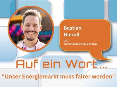 Der deutsche Energiemarkt muss fairer werden, fordert Bastian Gierull von Ocotpus Energy.