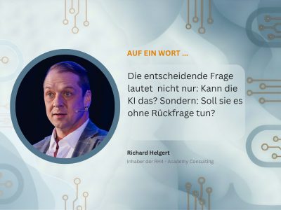 Richard Helgert ist überzeugt: KI soll mitdenken und entlasten, aber Entscheidungen nicht am Menschen vorbei treffen.